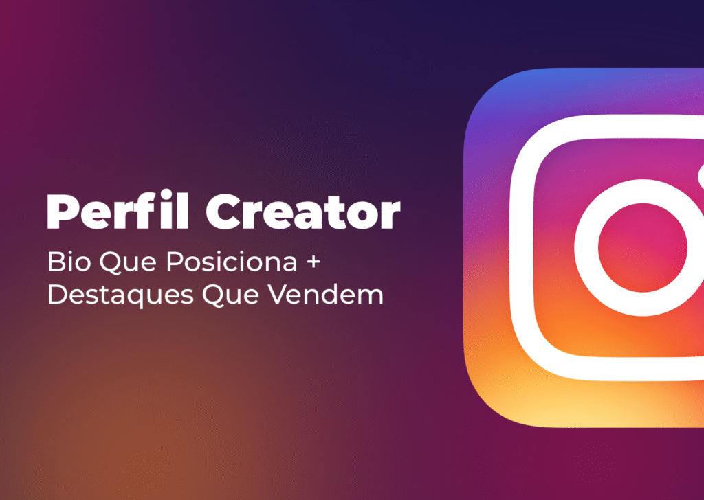 Capa 'Perfil Creator, Bio Que Posiciona + Destaques Que Vendem' com logo do Instagram em fundo gradiente roxo e laranja