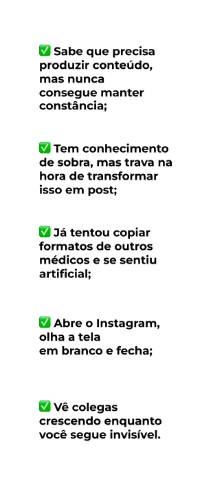 Lista de dores comuns: dificuldade de manter constância, travar ao transformar conhecimento em post, sentir-se artificial copiando outros médicos, tela em branco do Instagram e ver colegas crescendo