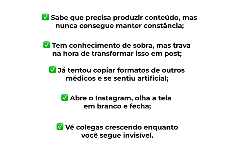 Lista de dores comuns (versão horizontal): dificuldade de manter constância, travar ao transformar conhecimento em post, sentir-se artificial copiando outros médicos, tela em branco do Instagram e ver colegas crescendo
